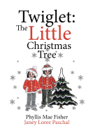 Twiglet: The Little Christmas Tree