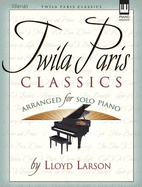 Twila Paris Classics: Arranged for Solo Piano