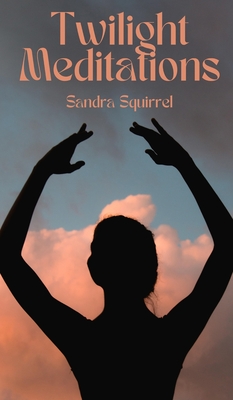 Twilight Meditations - Squirrel, Sandra