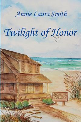 Twilight of Honor - Smith, Annie Laura, and Ruhl, Linda (Illustrator)