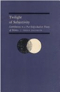 Twilight of Subjectivity: Contributions to a Post-Individualist Theory of Politics
