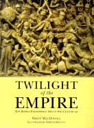 Twilight of the Empire: The Roman Infantryman 3rd to 6th Century Ad