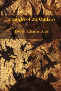 Twilight of the Outlaws