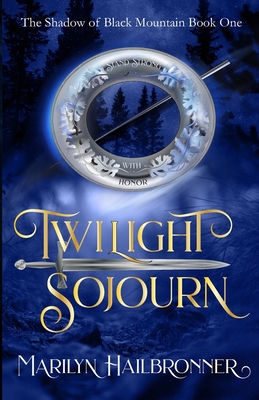 Twilight Sojourn: Book One: The Shadow of Black Mountain - Hailbronner, Marilyn