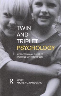 Twin and Triplet Psychology: A Professional Guide to Working with Multiples - Sandbank, Audrey (Editor)