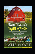 Twin Creek's Rain Ranch Romance Series: Collection Three