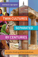 Twin Cultures Separated by Centuries: An Indian Reading of 1 Corinthians