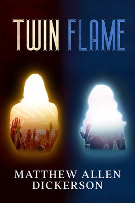 Twin Flame - Dickerson, Matthew Allen