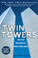 Twin Towers: The Life of New York City's Trade Center
