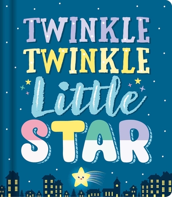 Twinkle Twinkle Little Star: Nursery Rhyme Board Book - Igloobooks