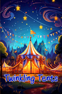 Twinkling Tents: Magical Circus Stories