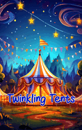 Twinkling Tents: Magical Circus Stories