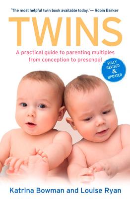 Twins: A practical guide to parenting multiples from conception to preschool - Bowman, Katrina