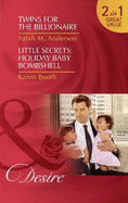 Twins For The Billionaire: Twins for the Billionaire (Billionaires and Babies, Book 89) / Little Secrets: Holiday Baby Bombshell (Little Secrets, Book 5)