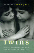 Twins: Genes, Environment and the Mystery of Identity - Wright, Lawrence