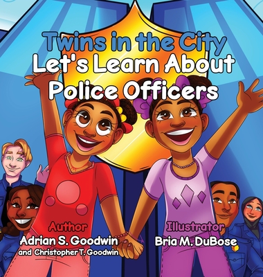 Twins in the city: Let's learn about police officers - Goodwin, Adrian, and Goodwin, Christopher