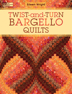 Twist-And-Turn Bargello Quilts