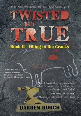 Twisted But True: Book II - Filling in the Cracks - Burch, Darren