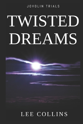 Twisted Dreams: Jovolin Trials Book 1 - Collins, Lee