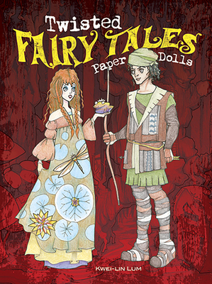 Twisted Fairy Tales Paper Dolls - Lum, Kwei-Lin