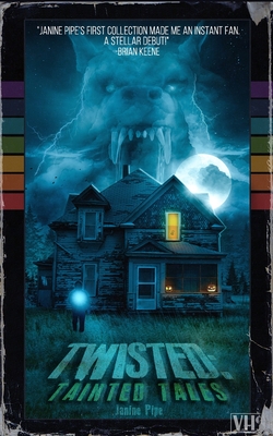 Twisted: Tainted Tales - Rolfe, Glenn (Foreword by), and Pipe, Janine