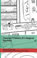 Twisted Trinkets #1: Magical Marbles