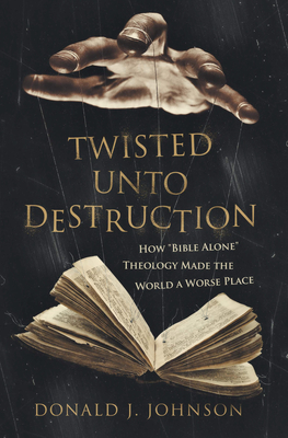 Twisted Unto Destruction - Johnson, Donald J