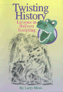 Twisting History: Lessons in Balloon Sculpting
