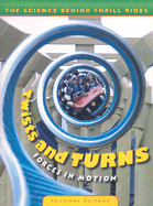 Twists and Turns: Forces in Motion - Lepora, Nathan