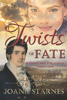 Twists of Fate: A Pride and Prejudice Variation - McNamee, Sarah (Editor), and Kellar, Patricia J (Editor), and Starnes, Joana