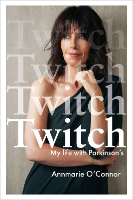 Twitch: My life with Parkinson's disease - O'Connor, Annmarie