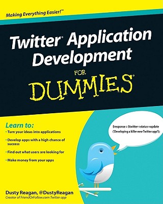 Twitter Application Development for Dummies - Reagan, Dusty