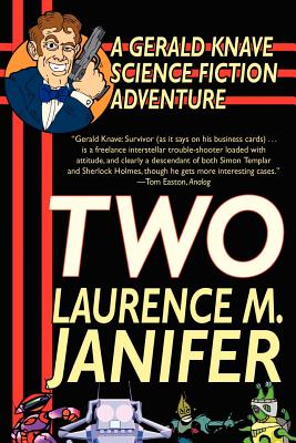 Two: A Gerald Knave Science Fiction Adventure - Janifer, Laurence M