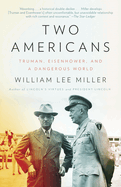 Two Americans: Truman, Eisenhower and a Dangerous World