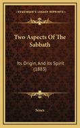 Two Aspects of the Sabbath: Its Origin, and Its Spirit (1883)