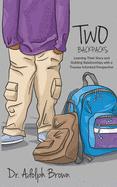 Two Backpacks: Learning Their Story and Building Relationships with a Trauma Informed Perspective