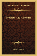 Two Boys and a Fortune