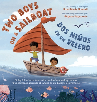 Two Boys on a Sailboat: A day full of adventures with two brothers leading the way. - Russell, Ana M