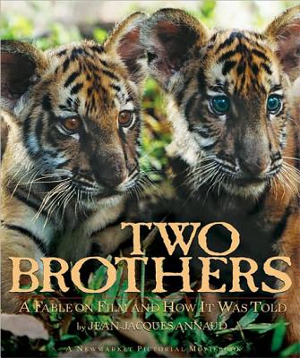 Two Brothers: A Fable on Film and How It Was Told - Annaud, Jean-Jacques