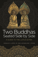 Two Buddhas Seated Side by Side: A Guide to the Lotus Sktra