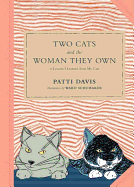 Two Cats and the Woman They Own: Or Lessons I Learned from My Cats