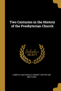 Two Centuries in the History of the Presbyterian Church