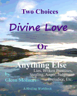 Two Choices - Divine LOVE or Anything Else