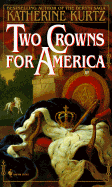 Two Crowns for America - Kurtz, Katherine