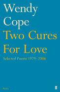 Two Cures for Love: Selected Poems 1979-2006