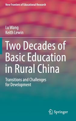 Two Decades of Basic Education in Rural China: Transitions and Challenges for Development - Wang, Lu, and Lewin, Keith