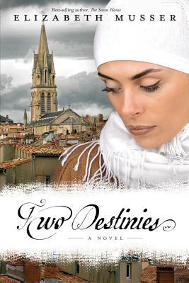 Two Destinies - Musser, Elizabeth