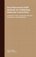 Two-Dimensional NMR Methods for Establishing Molecular Connectivity: A Chemist's Guide to Experiment Selection, Performance, and Interpretation