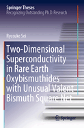 Two-Dimensional Superconductivity in Rare Earth Oxybismuthides with Unusual Valent Bismuth Square Net