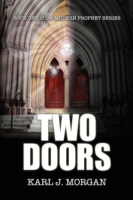 Two Doors - Modern Prophet Series (Book 1) - Morgan, Karl J